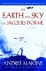 The Earth and Sky of Jacques Dorme (Paperback) - Andre i Makine Photo