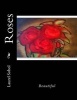 Roses (Paperback) - Laurel Marie Sobol Photo