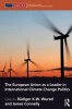 The European Union as a Leader in International Climate Change Politics (Paperback) - Rudiger Wurzel Photo