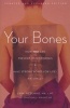 Your Bones - How You Can Prevent Osteoporosis & Have Strong Bones for Life - Naturally (Paperback, Updated, Expand) - Lara Pizzorno Photo