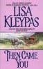 Then Came You (Paperback) - Lisa Kleypas Photo