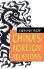 China's Foreign Relations (Paperback, 1st American ed) - Denny Roy Photo