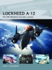 Lockheed A-12 - The CIA's Blackbird and Other Variants (Paperback, New) - Paul F Crickmore Photo