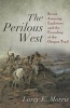 The Perilous West - Seven Amazing Explorers and the Founding of the Oregon Trail (Paperback) - Larry E Morris Photo