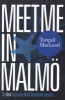 Meet Me in Malmo - The First Inspector Anita Sundstrom Mystery (Paperback) - Torquil MacLeod Photo