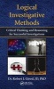 Logical Investigative Methods - Critical Thinking and Reasoning for Successful Investigations (Hardcover) - Robert J Girod Photo