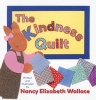 The Kindness Quilt (Hardcover, Library binding) - Nancy Elizabeth Wallace Photo