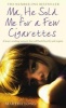 Ma, He Sold Me for a Few Cigarettes (Paperback) - Martha Long Photo