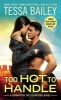 Too Hot to Handle (Paperback) - Tessa Bailey Photo