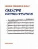 Creative Orchestration - A Project Method for Classes in Orchestration and Instrumentation (Paperback) - George Frederick McKay Photo