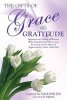 The Gifts of Grace & Gratitude - Inspirational Stories of Women Who Transformed Their Lives by Living in the Space of Appreciation, Trust, and Faith (Paperback) - Sue Urda Photo