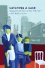 Catching a Case - Inequality and Fear in New York City's Child Welfare System (Paperback) - Tina Lee Photo