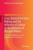 Crisis-Related Decision-Making and the Influence of Culture on the Behavior of Decision Makers 2015 - Cross-Cultural Behavior in Crisis Preparedness and Response (Hardcover) - Asthildur Elva Bernhardsdottir Photo