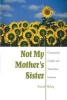 Not My Mother's Sister - Generational Conflict and Third-Wave Feminism (Paperback) - Astrid Henry Photo