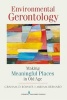 Environmental Gerontology - Making Meaningful Places in Old Age (Paperback) - Graham D Rowles Photo