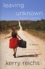 Leaving Unknown (Paperback) - Kerry Reichs Photo