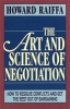 The Art and Science of Negotiation (Paperback, Revised) - Howard Raiffa Photo