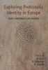 Exploring Prehistoric Identity in Europe - Our Construct or Theirs? (Paperback) - Victoria Ginn Photo