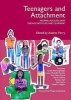 Teenagers and Attachment - Helping Adolescents Engage with Life and Learning (Paperback) - Dan Hughes Photo