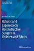 Robotic and Laparoscopic Reconstructive Surgery in Children and Adults (Mixed media product, Edition.) - Michael C Ost Photo