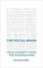 The Social Brain - How Diversity Made the Modern Mind (Paperback) - Richard Crisp Photo