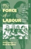 The Force of Labour - The Western European Labour Movement and the Working Class in the Twentieth Century (Paperback, First) - Stefan Berger Photo