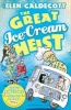 The Great Ice-Cream Heist (Paperback) - Elen Caldecott Photo