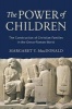 The Power of Children - The Construction of Christian Families in the Greco-Roman World (Hardcover) - Margaret Y MacDonald Photo