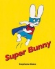 Super Bunny (Hardcover) - Stephanie Blake Photo