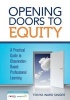 Opening Doors to Equity - A Practical Guide to Observation-Based Professional Learning (Paperback) - Tonya Ward Singer Photo