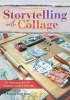 Storytelling with Collage - Techniques for Layering, Color and Texture (Paperback) - Roxanne Evans Stout Photo