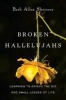 Broken Hallelujahs - Learning to Grieve the Big and Small Losses of Life (Paperback) - Beth Allen Slevcove Photo