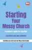 Starting Your Messy Church - A Beginner's Guide for Churches (Paperback) - Lucy Moore Photo