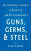 Key Takeaways, Analysis & Review of Jared Diamond's Guns, Germs, & Steel - The Fates of Human Societies (Paperback) - Eureka Books Photo