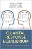 Quantal Response Equilibrium - A Stochastic Theory of Games (Hardcover) - Jacob K Goeree Photo