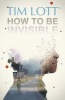 How to be Invisible (Paperback) - Tim Lott Photo