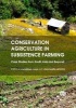 Conservation Agriculture in Subsistence Farming - Case Studies from South Asia and Beyond (Hardcover) - Catherine Chan Photo