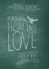 Nurturing Healing Love - A Mother's Journey of Hope & Forgiveness (Hardcover, New) - Scarlett Lewis Photo