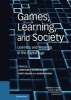 Games, Learning, and Society - Learning and Meaning in the Digital Age (Hardcover, New) - Sasha Barab Photo