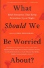 What Should We be Worried About? - Real Scenarios That Keep Scientists Up at Night (Paperback) - John Brockman Photo