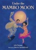 Under the Mambo Moon (Hardcover) - Julia Durango Photo