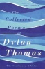 The Collected Poems of  (Paperback, Centenary ed) - Dylan Thomas Photo