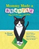 Mommy Made a Beastie - But I Love Her Anyway (Paperback) - Jason J Michael Photo