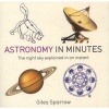 Astronomy in Minutes - 200 Key Concepts Explained in an Instant (Paperback) - Giles Sparrow Photo