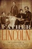 Father Lincoln - The Untold Story of Abraham Lincoln and His Boys-Robert, Eddy, Willie, and Tad (Hardcover) - Alan Manning Photo