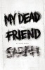 My Dead Friend Sarah (Paperback) - Peter Rosch Photo