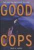 Good Cops - The Case for Preventive Policing (Hardcover) - David A Harris Photo