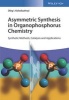 Asymmetric Synthesis in Organophosphorus Chemistry - Synthetic Methods, Catalysis and Applications - Oleg I Kolodiazhnyi Photo