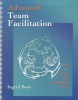 Advanced Team Facilitation - Tools to Achieve High Performance Teams (Spiral Bound) (Spiral bound) - Ingrid Bens Photo