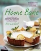 Home Bake - Cakes, Muffins, Tarts, Cheesecakes, Brownies and Puddings, with Foolproof Tips from Master Patissi (Paperback) - Eric Lanlard Photo